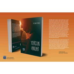 Yorgun Anılar - Ayşe Kanat Türkoğlu