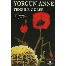 YORGUN ANNE - TENZILE GÜLER