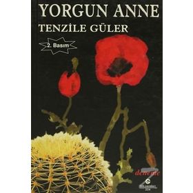 YORGUN ANNE - TENZILE GÜLER