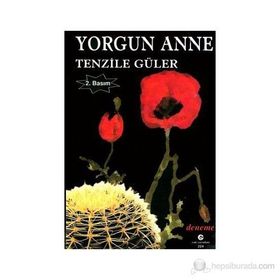 YORGUN ANNE - TENZILE GÜLER