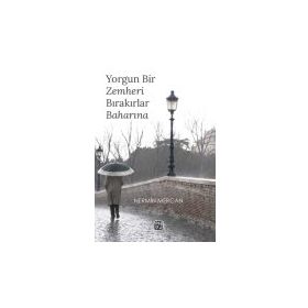 Yorgun Bir Zemheri Bırakırlar Baharına - Nermin Mercan