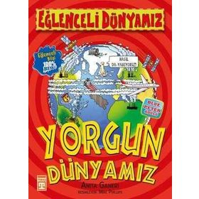 YORGUN DÜNYAMIZ - ANITA GANERI