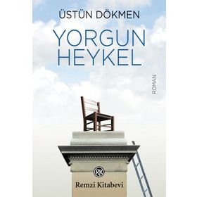 Yorgun Heykel - Üstün Dökmen