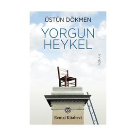Yorgun Heykel - Üstün Dökmen