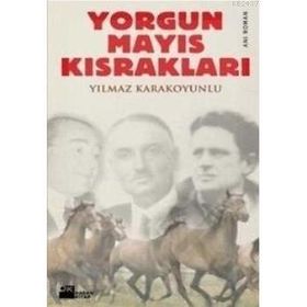 YORGUN MAYIS KISRAKLARI - YILMAZ KARAKOYUNLU