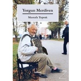 Yorgun Merdiven - Mustafa Toprak