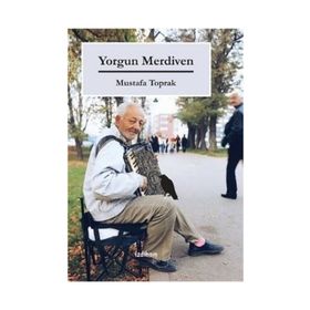 Yorgun Merdiven - Mustafa Toprak