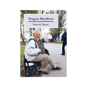 Yorgun Merdiven - Mustafa Toprak