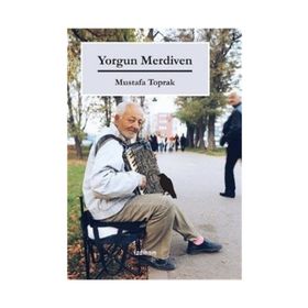 Yorgun Merdiven - Mustafa Toprak