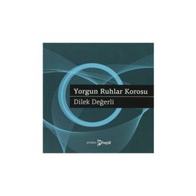 YORGUN RUHLAR KOROSU - DILEK DEĞERLI