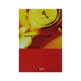 Yorgun ve Uzak - Vedat Çetin