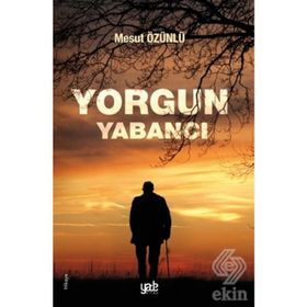 Yorgun Yabancı - Mesut Özünlü