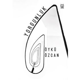 Yorgunluk - Öykü Özcan