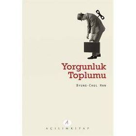 Yorgunluk Toplumu / Byung-Chul Han / Açılım Kitap