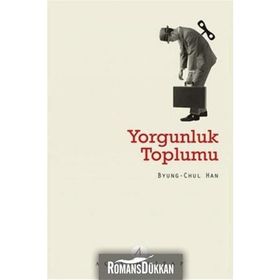Yorgunluk Toplumu / Byung-Chul Han / Açılım Kitap