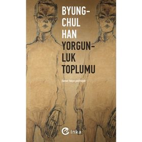 Yorgunluk Toplumu - İnka Yayınları