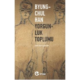 Yorgunluk Toplumu - İnka Yayınları