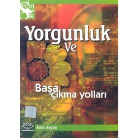 YORGUNLUK VE BAŞA ÇIKMA YOLLARI - EMIN ERGEN