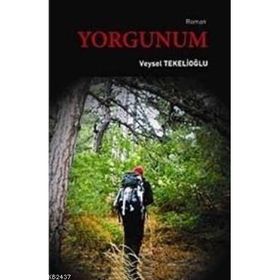 YORGUNUM - VEYSEL TEKELİOĞLU (ISBN:9789944173094)