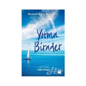 Yorma Birader - Mustafa Oğuz Anlatıyor - Türkiyenin Neşeli Günleri