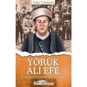 Yörük Ali Efe - Tarihte İz Bırakanlar - Turan Tektaş