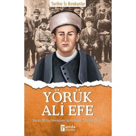 Yörük Ali Efe - Tarihte İz Bırakanlar - Turan Tektaş