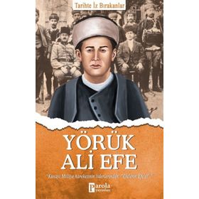 Yörük Ali Efe - Tarihte İz Bırakanlar - Turan Tektaş