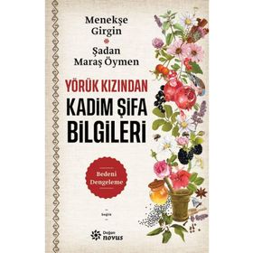 Yörük Kızından Kadim Şifa Bilgileri - Menekşe Girgin Şadan Maraş Öymen