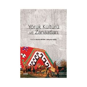 Yörük Kültürü Ve Zanaatları - Devrim Ertürk - Süleyman Şanlı