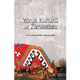 Yörük Kültürü Ve Zanaatları - Devrim Ertürk - Süleyman Şanlı