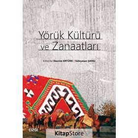Yörük Kültürü Ve Zanaatları - Devrim Ertürk - Süleyman Şanlı
