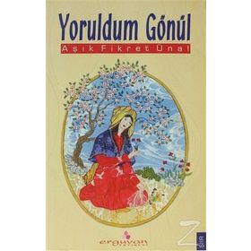 YORULDUM GÖNÜL - F.ÜNAL