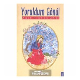 YORULDUM GÖNÜL - F.ÜNAL