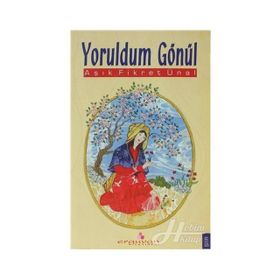 YORULDUM GÖNÜL - F.ÜNAL