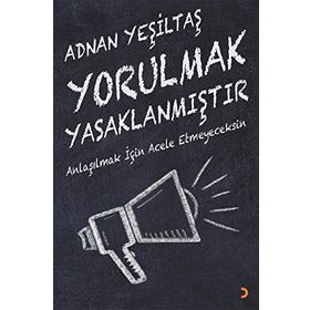 Yorulmak Yasaklanmıştır - Adnan Yeşiltaş