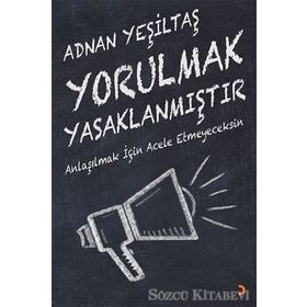 Yorulmak Yasaklanmıştır - Adnan Yeşiltaş