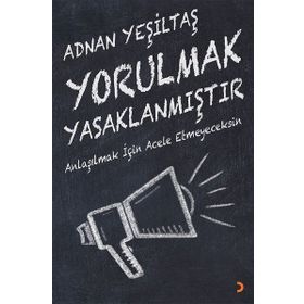Yorulmak Yasaklanmıştır - Adnan Yeşiltaş