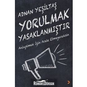 Yorulmak Yasaklanmıştır - Adnan Yeşiltaş