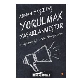 Yorulmak Yasaklanmıştır - Adnan Yeşiltaş