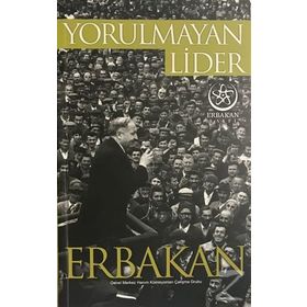 Yorulmayan Lider Erbakan - Kolektif