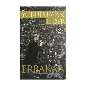 Yorulmayan Lider Erbakan - Kolektif