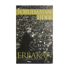 Yorulmayan Lider Erbakan - Kolektif