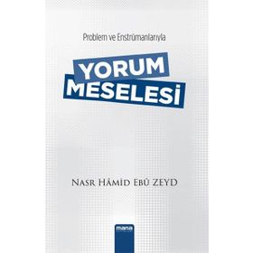 Yorum Meselesi - Nasr Hamid Ebu Zeyd