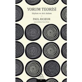 Yorum Teorisi; Söylem ve Artı Anlam - Paul Ricoeur