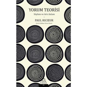 Yorum Teorisi; Söylem ve Artı Anlam - Paul Ricoeur