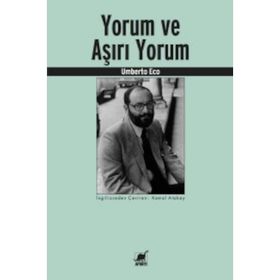 Yorum ve Aşırı Yorum - Umberto Eco