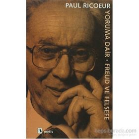 YORUMA DAIR FREUD VE FELSEFE - PAUL RICOEUR