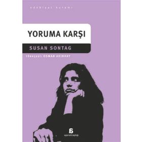 Yoruma Karşı - Susan Sontag