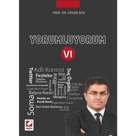 Yorumluyorum - 6 - Ersan Şen