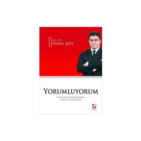 YORUMLUYORUM CEZA HUKUKU PERSPEKTIFINDEN GÜNCEL OLAYLARA BAKIŞ - ERSAN ŞEN